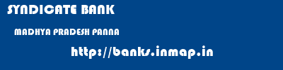 SYNDICATE BANK  MADHYA PRADESH PANNA    banks information 